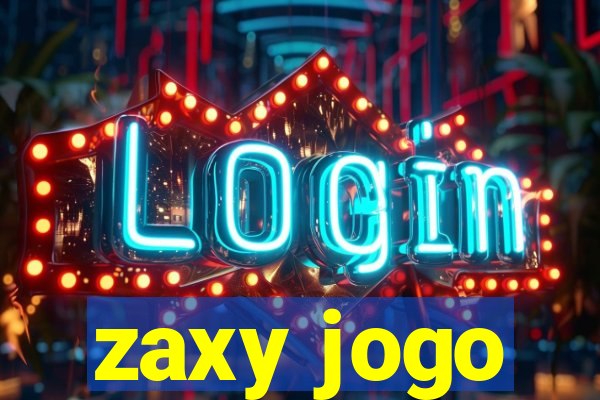 zaxy jogo